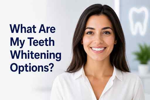 What are my teeth whitening options?